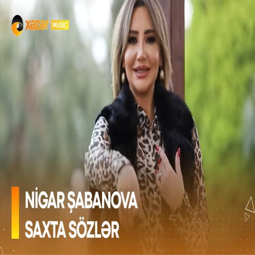 Nigar Şabanova -  Saxta Sözler