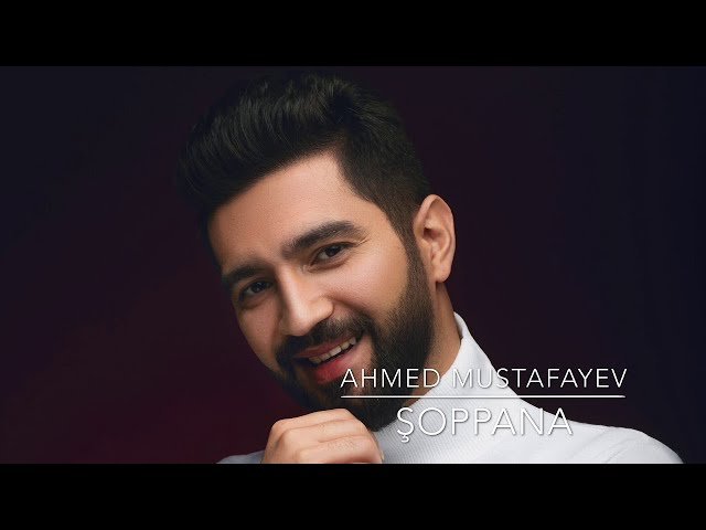 Ahmed Mustafayev - Şoppana Bala
