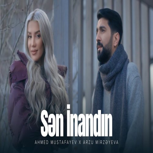 Arzu Mirzəyeva,Ahmed Mustafayev - Sən İnandın
